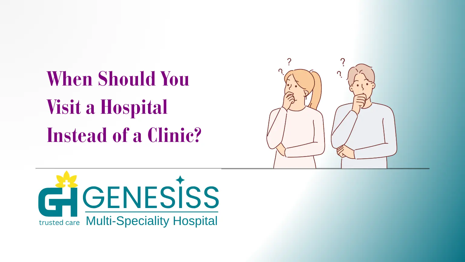 Blog post image for When Should You Visit a Hospital Instead of a Clinic?