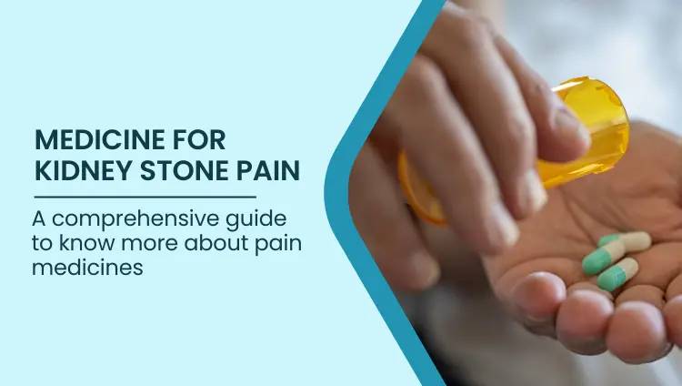 Health blog about Medicines for Kidney Stone Pain: What They Can & Can’t | Bangalore
