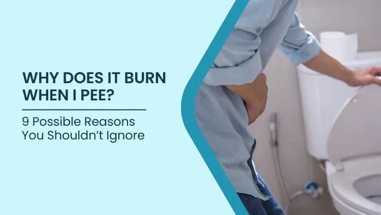 Burning When You Pee: 9 Causes You Shouldn’t Ignore