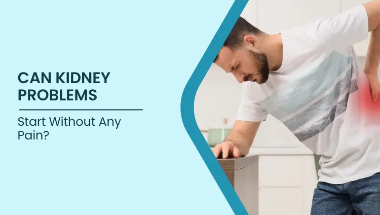Health blog about Can Kidney Problems Start Without Any Pain?
