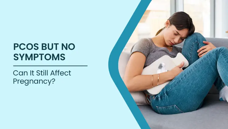 Blog post image for PCOS but No Symptoms: Can It Still Affect Pregnancy?