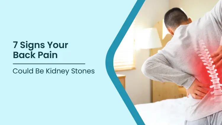 Blog post image for 7 Signs Your Back Pain Could Be Kidney Stones