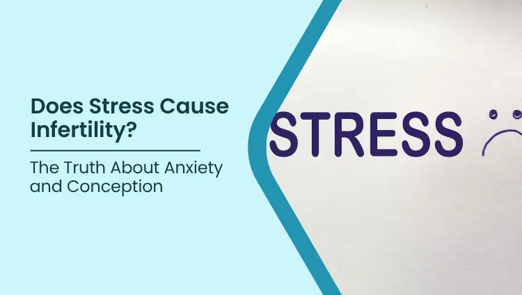 Blog post image for Does Stress Cause Infertility? The Truth About Anxiety and Conception