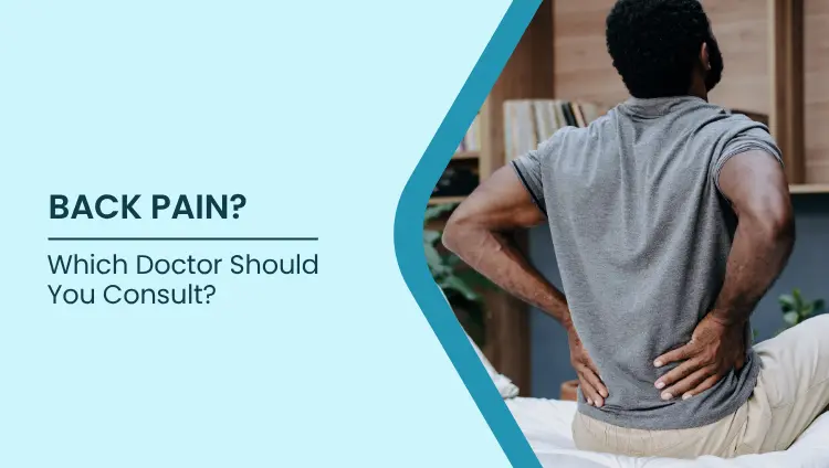 Blog post image for Back Pain: Which Doctor Should You Consult?