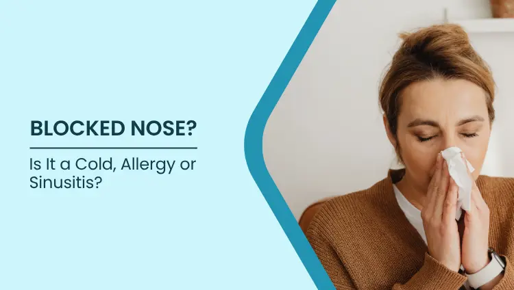 Blog post image for Blocked Nose: Is It a Cold, Allergy or Sinusitis?